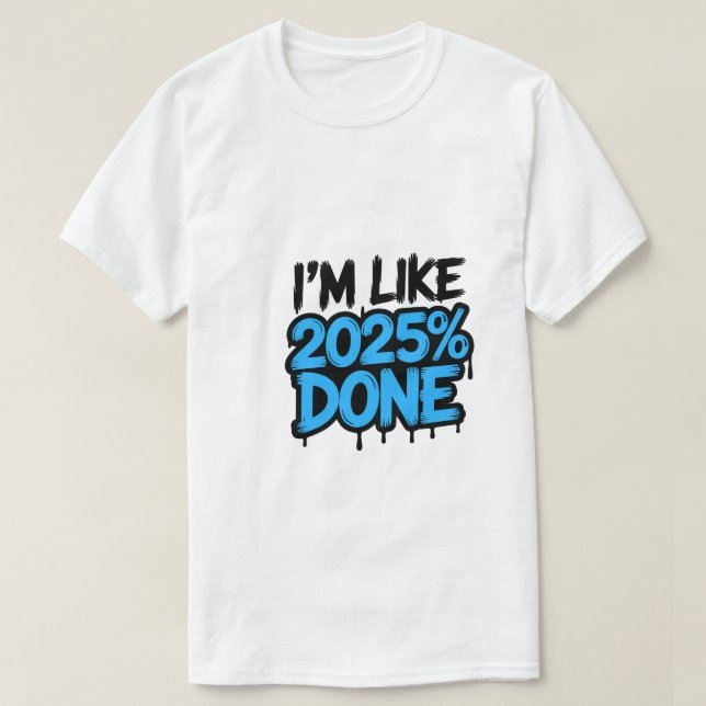 Soy como 2025% hecho | Meme gracioso 👕 camiseta ✨ (Diseño del anverso)