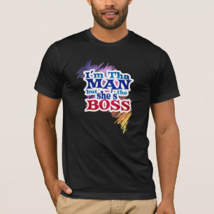 Soy el HOMBRE pero Ella es la JEFA Camiseta