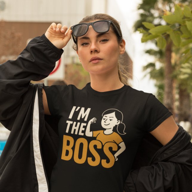 Soy el jefe - Camiseta feminista audaz y divertida (Subido por el creador)