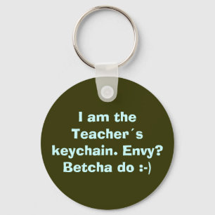 Soy el llavero de los profesores. ¿Envidia? Betch