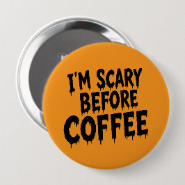 Soy Espantoso Antes del Café Botón Divertido de Ha