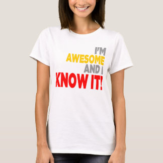 "Soy IMPRESIONANTE Y LO SÉ!" Camisa