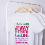 Soy la camiseta Way en colores brillantes<br><div class="desc">Camiseta cristiana con el verso bíblico de Juan 14:6 Jesús le dijo: "Soy el camino, la verdad y la vida. Nadie puede venir al Padre excepto a través de mí". Los versos están en colores rojo y rosado naranja y en caligrafía mixta y tipografía minimalista. Este diseño moderno y moderno...</div>