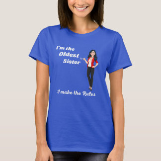 Soy la hermana mayor, hago las reglas - camiseta