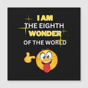 Soy la octava maravilla del mundo