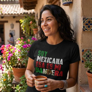 Soy Mexicana, esa es mi Bandera camiseta