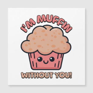 ¡Soy Muffin Sin Ti! Personalizado de Muffin de Cut
