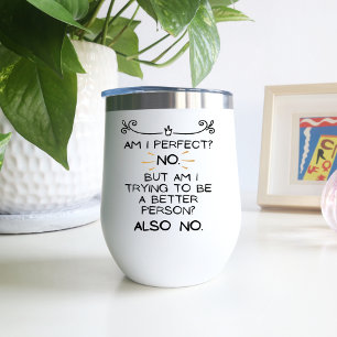 ¿Soy perfecta, no! Divertido regalo vaso de vino