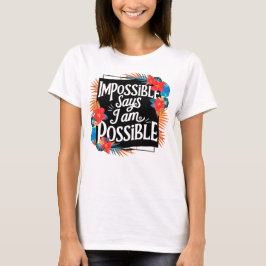 "Soy posible - Camiseta con eslogan inspirador"
