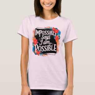 "Soy posible - Inspiradora camiseta de eslogan"