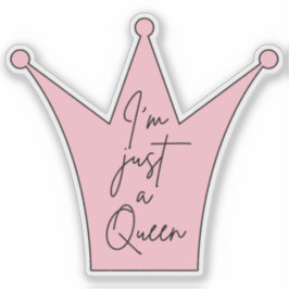 Soy solo un Pegatina de Queen Die-Cut - Corona ros