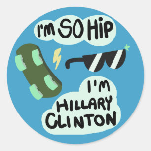 "Soy tan Hip, soy Hillary Clinton" pegatina
