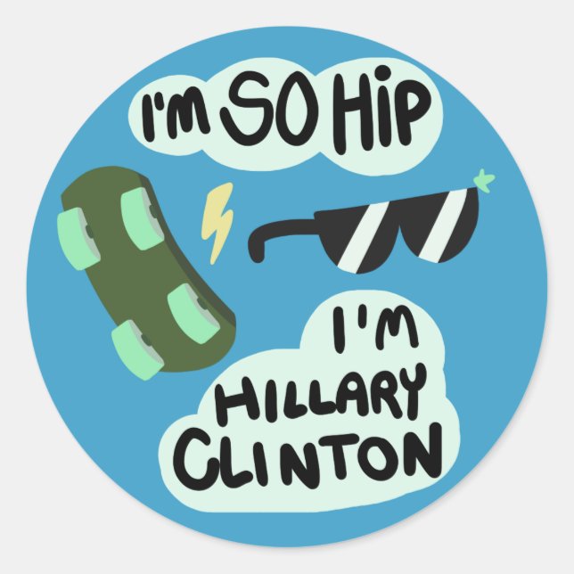 "Soy tan Hip, soy Hillary Clinton" pegatina (Anverso)