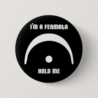 ¡Soy un Fermata, me detengo! Botón