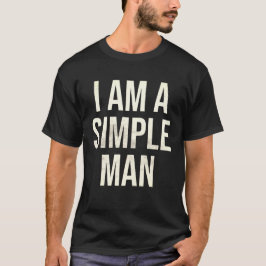 Soy un hombre simple con camiseta