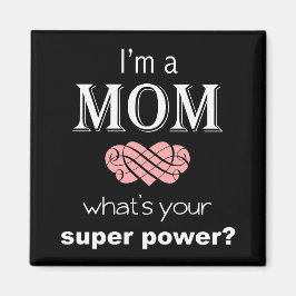 Soy un imán cuadrado de super poder de mamá