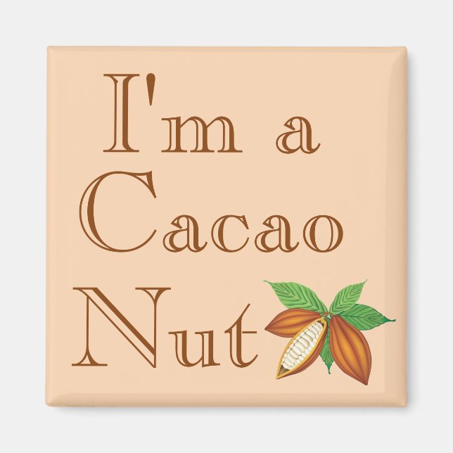 Soy un imán de nueces de Cacao (Frente)