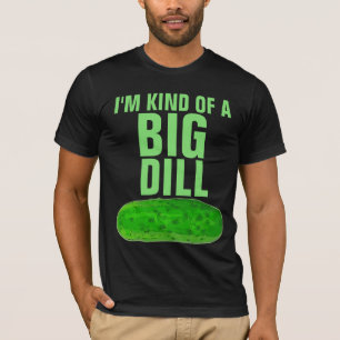 SOY UN POCO MÁS O MENOS UNA GRAN Camiseta DILL PIC