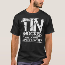 Soy una camiseta del Chiste Tin Knocker Superpower