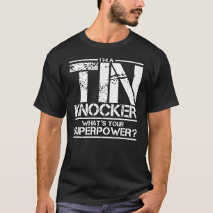 Soy una camiseta del Chiste Tin Knocker Superpower