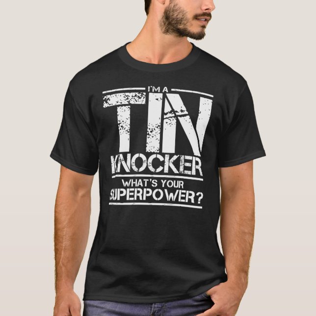 Soy una camiseta del Chiste Tin Knocker Superpower (Anverso)