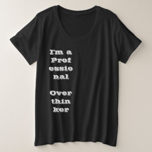 "Soy una camiseta profesional sobrepensadora