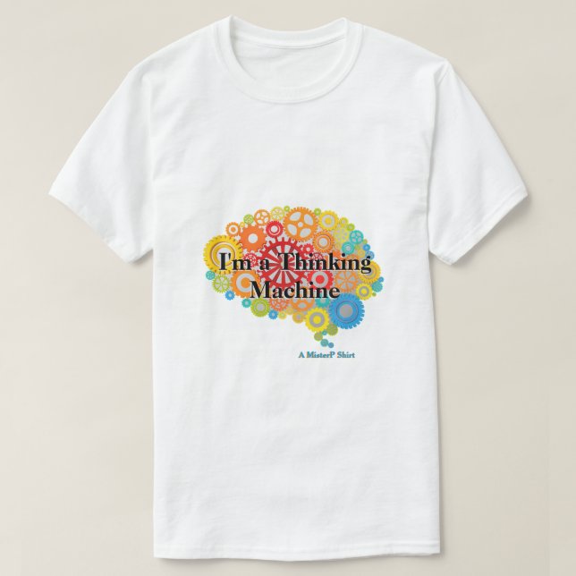 Soy una máquina de pensar - una camiseta de señor (Diseño del anverso)