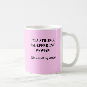 Soy una mujer independiente fuerte - taza