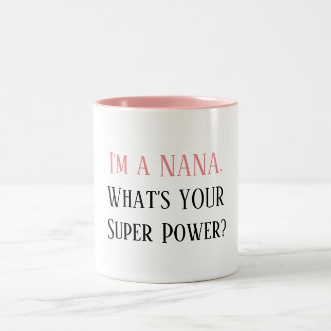 Soy una Nana. ¿Cuál es su superpoder? Taza del (Centro)