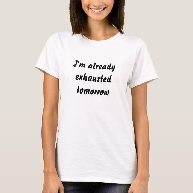 "Soy ya mañana agotada" camisa con negro (Anverso)