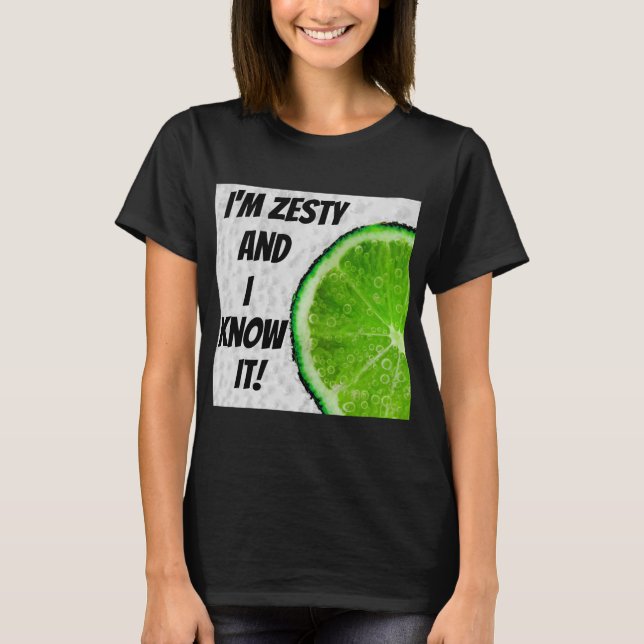 Soy Zesty y lo sé! Camiseta camiseta (Anverso)