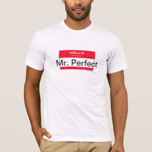 Sr. Perfect. Hola mi nombre es. Camisetas del