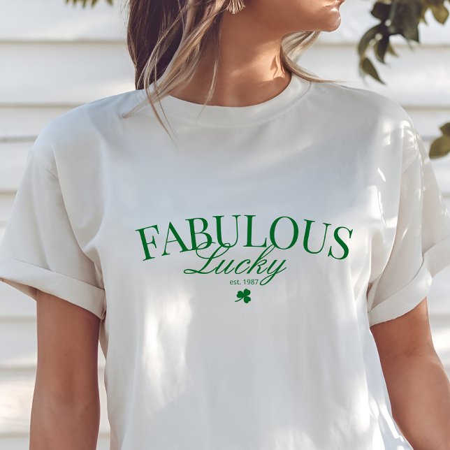 St. Patrick's Day: Afortunada y fabulosa camiseta (Subido por el creador)