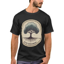 Stay Grounded - Camiseta Inspiradora
