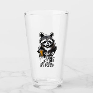 Stay Trashy My Friend Raccoon