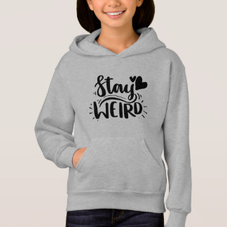 Stay Weird Hoodie