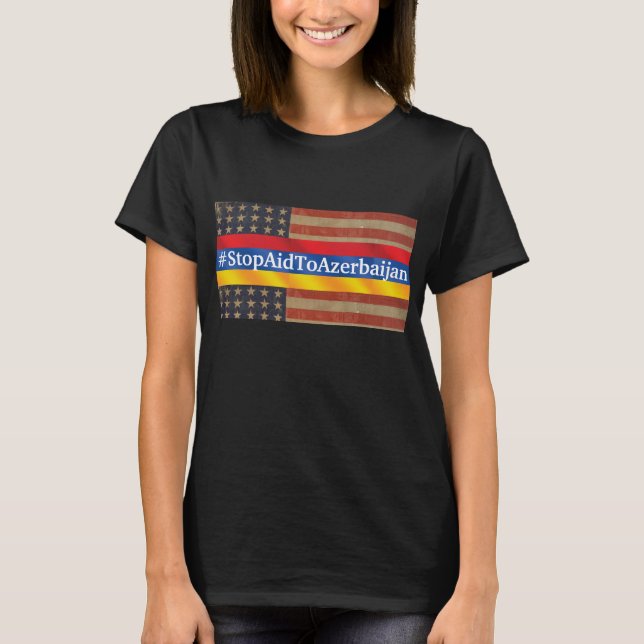 #StopAidToAzerbaijan camiseta (Anverso)