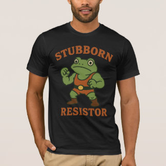 Stubborn Resistor - Camiseta Motivacional de Rana 