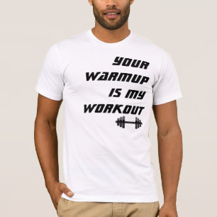 Su calentamiento es mi entrenamiento, camisa
