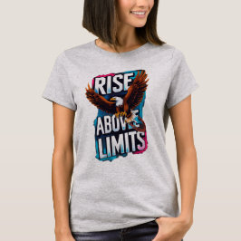 Subir por encima de los límites - Camiseta de águi