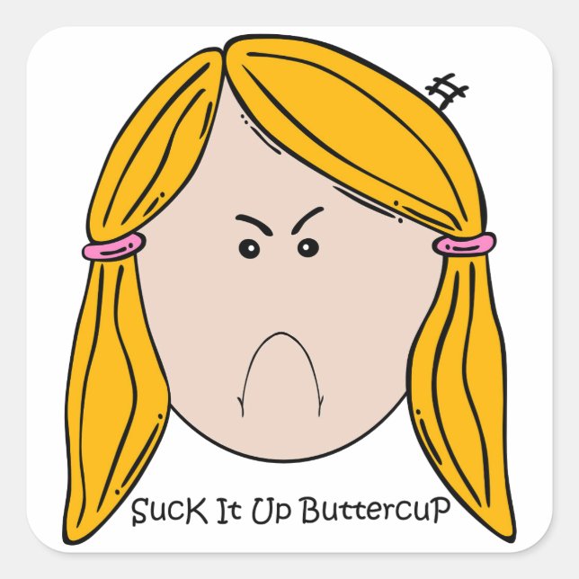 Suck It Up Buttercup Pegatina (Anverso)