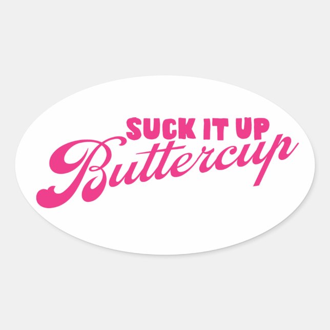 Suck It Up Buttercup Pegatina Pink (Anverso)