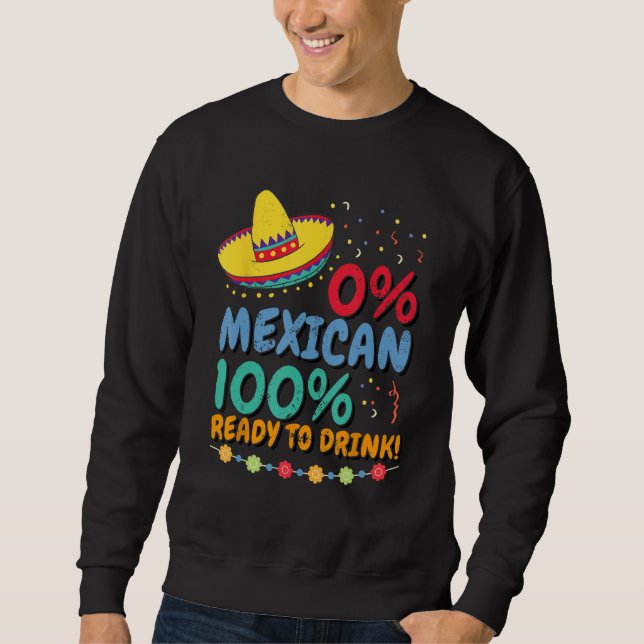 Sudadera 0 Mexican 100 Ready to Drink Cinco de Mayo Celebra (Anverso)