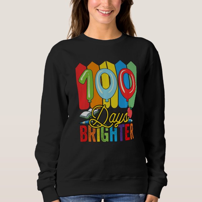 Sudadera 100 Days Brighter For Teachers And Kids Students   (Anverso)