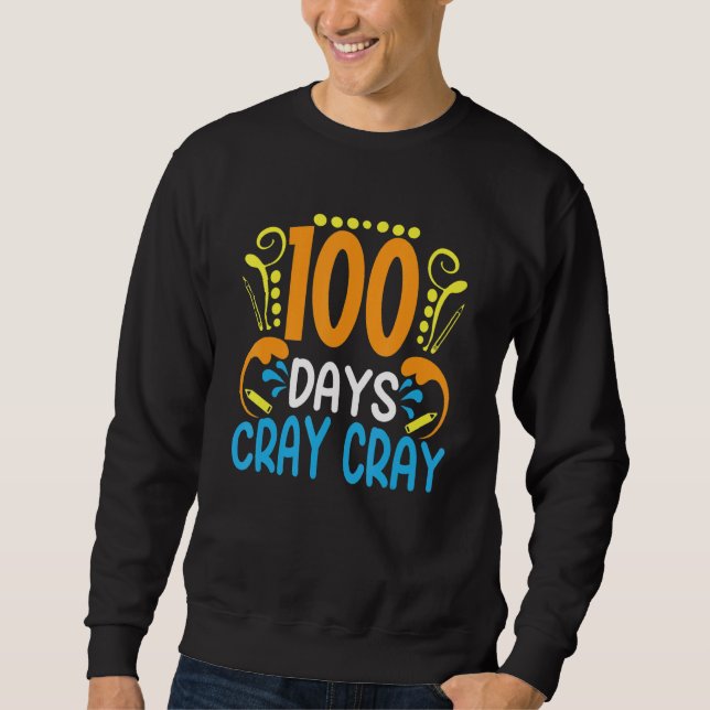 Sudadera 100 Days Cray Cray 100 Days Of School   Student Te (Anverso)