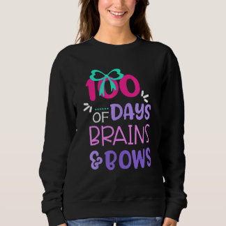 Sudadera 100 Days Of Brains And Bows Happy 100th Day Of Sch