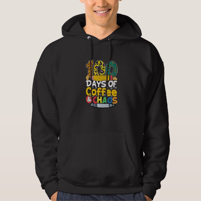Sudadera 100 Days Of Coffee And Chaos 100th Day Of School F (Anverso)