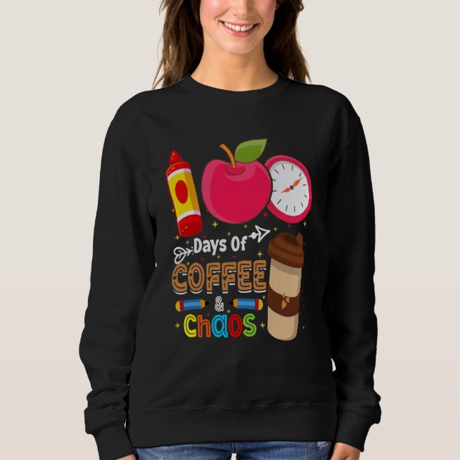Sudadera 100 Days Of Coffee & Chaos 100 Days of School Meme (Anverso)