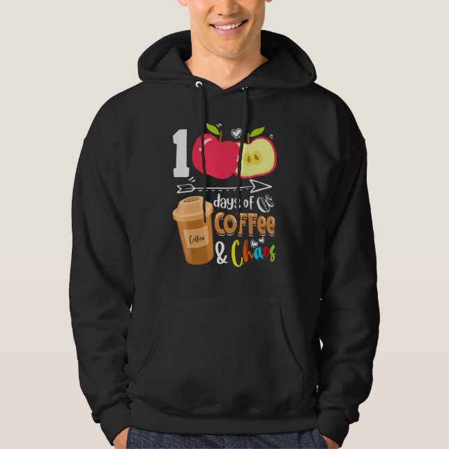 Sudadera 100 Days Of Coffee & Chaos 100th Day School Teache (Anverso)