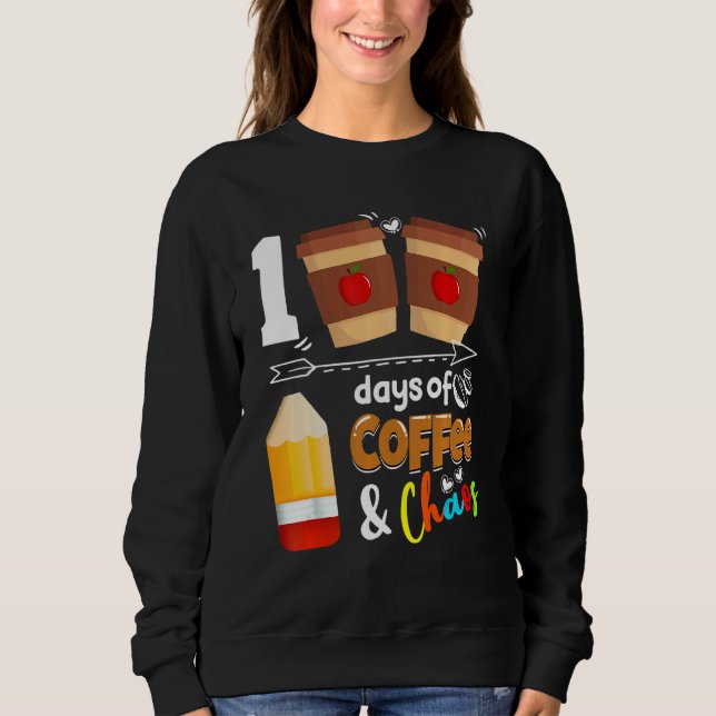 Sudadera 100 Days Of Coffee Chaos Teacher Happy 100 Days Of (Anverso)